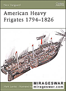Osprey New Vanguard 79 - American Heavy Frigates 1794-1826