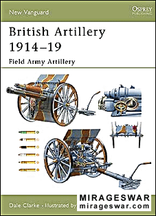 Osprey New Vanguard 94 - British Artillery 1914-19. Field Army Artillery