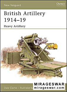 Osprey New Vanguard 105 - British Artillery 1914-19. Heavy Artillery