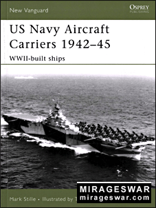 Osprey New Vanguard 130 - US Navy Aircraft Carriers 1942-45. WWII-Built Ships
