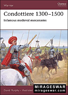 Osprey Warrior 115 - Condottiere 1300–1500 - Infamous medieval mercenaries