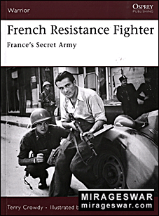 Osprey Warrior 117 - French Resistance Fighter France's Secret Army