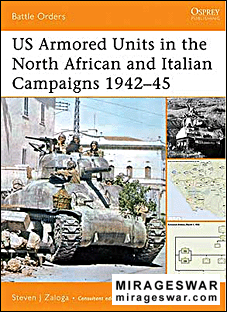 Battle Orders 21 - US Armored Units in the North African and Italian Campaigns 194245