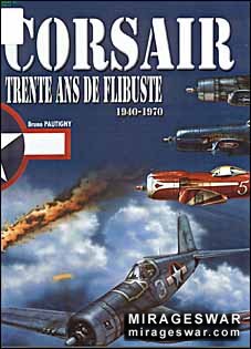 Corsair Trente Ans De Flibuste 1940 - 1970