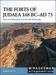 Osprey Fortress 65 - The Forts of Judaea 168 BC–AD 73