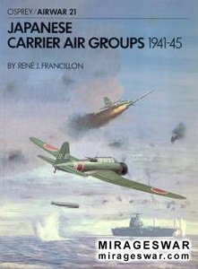 Japanese Carrier Air Groups 1941-1945 (Osprey Airwar 21)