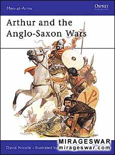 Osprey Men-at-Arms 154 - Arthur and the Anglo-Saxon Wars