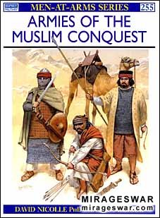 Osprey Men-at-Arms 255 - Armies of the Muslim Conquest