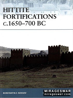 Osprey Fortress 73 - Hittite Fortifications c.1650-700 BC