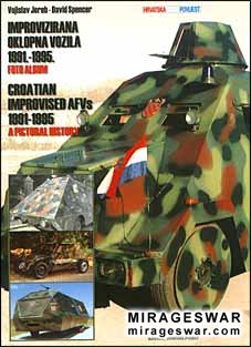 Croatian Improvised AFV's 1991-1995 a pictorial history