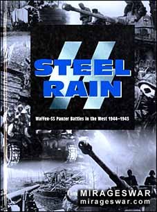 Steel Rain: Waffen-SS Panzer Battles in the west 1944-1945