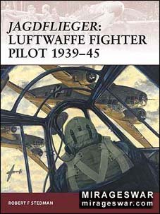 Osprey Warrior 122 - Jagdflieger: Luftwaffe Fighter Pilot 1939-45