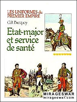 Les uniformes du Premier Empire  Tome 7: Etat-major et service de sant&#233;