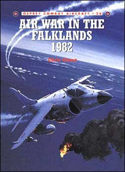 Osprey Combat Aircraft 28 - Air War in the Falklands 1982
