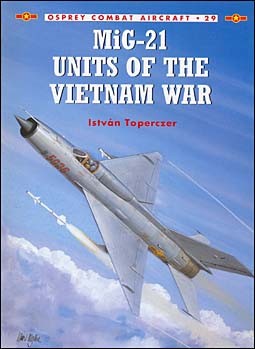 Combat Aircraft Series 29 - MiG-21 Units of the Vietnam War