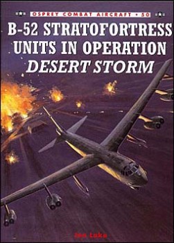 Combat Aircraft Series 50 - B-52 Stratofortress Units in Operation Desert Storm