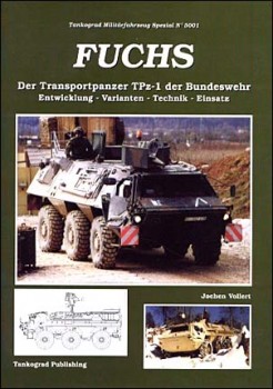 Tankograd Militaer Fahrzeug Spezial 5001 - Fuchs - Der Transportpanzer TPz-1 der Bundeswehr