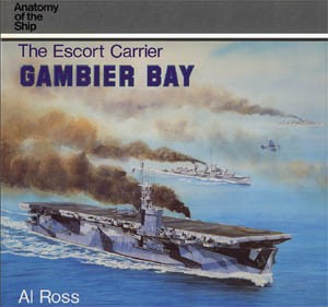 The Escort Carrier Gambier Bay [Anatomy of the Ship]