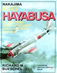 Nakajima Ki-43 Hayabusa: in Japanese Army Air Force RTAF-CAF-IPSF Service