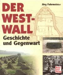 Der West-Wall Geschichte und Gegenwart