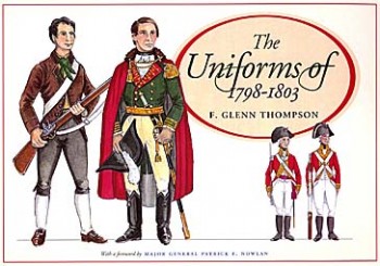 The Uniforms of 1798-1803 (Thompson, F. Glenn)