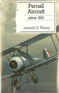 Parnall Aircraft Since 1914 (Kenneth E. Wixey)