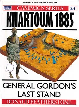 Osprey Campaign 23 - Khartoum 1885:  General Gordons Last Stand