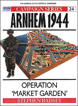 Osprey Campaign 24 - Arnhem 1944: Operation 'Market Garden'