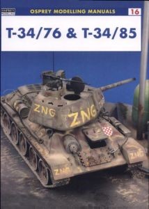T-34/76 & T-34/85 [Osprey Modelling Manuals 16]
