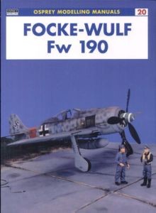 Focke-Wulf Fw 190 [Osprey Modelling Manuals 20]