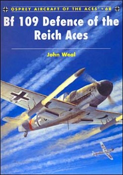 Osprey Aircraft of the Aces 68 - Bf 109 Defence of the Reich Aces