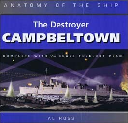 The Destroyer Campbeltown (Anatomy Of The Ship)