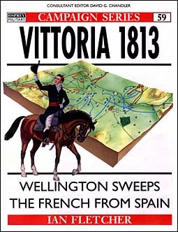 Osprey Campaign 59 - Vittoria 1813: Wellington Sweeps the French from Spain