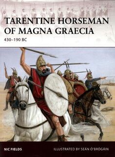 Osprey Warrior 130 - Tarentine Horseman of Magna Graecia 430-190 BC