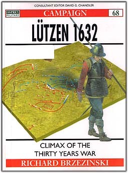 Osprey Campaign 68 - Lutzen 1632 - Climax of the Thirty Years War
