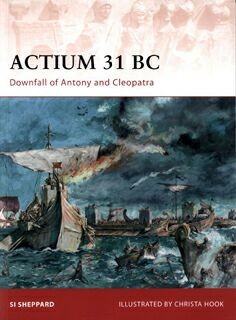 Osprey Campaign 211 - Actium 31 BC: Downfall of Antony and Cleopatra
