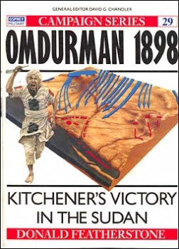 Osprey Campaign 29 - Omdurman 1898 - Kitchener's Victory in the Sudan