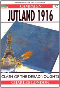 Osprey Campaign 72 - Jutland 1916: Clash of the Dreadnoughts
