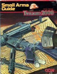 Twilight: 2000. Small Arms Guide