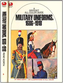 Military Uniforms 1686-1918 (Rene North and John Berry)