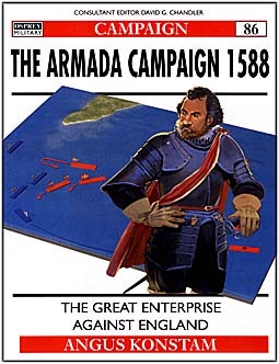 Osprey Campaign 86 - The Armada Campaign 1588: The Great Enterprise against England