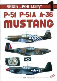 P-51,P-51A,A-36 Mustang (Ace Publication, Seria Pod Lupa - 1)
