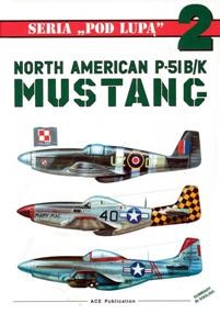 North American P51-BK Mustang (Seria Pod Lupa - 2)