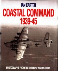 Coastal Command 1939-45: Photographs from the Imperial War