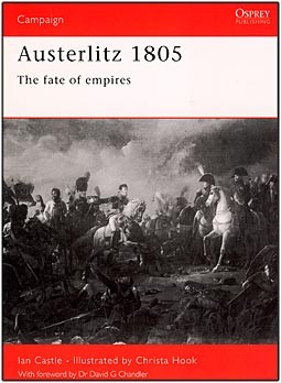 Osprey Campaign 101 - Austerlitz 1805: The fate of empires