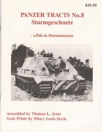 Panzer Tracts No.8: Sturmgeschuetz - S.Pak to Sturmmoerser