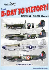 Classic Warbirds No.5: From D-Day to Victory! Fighters in Europe 1944-45