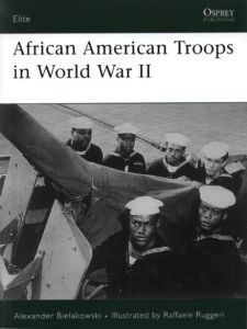Osprey Elite 158 - African American Troops In World War II