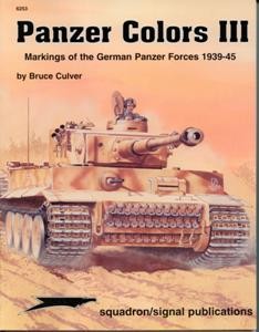 Panzer Colors III. Markings of the German Panzer Forces 1939-45 [Armored Vechicles Series 6253]