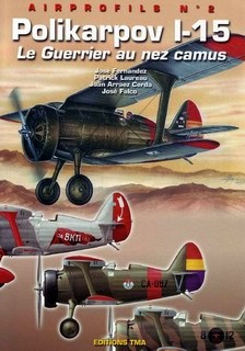 Polikarpov I-15: Le Guerrier au Nez Camu (Airprofils 2)